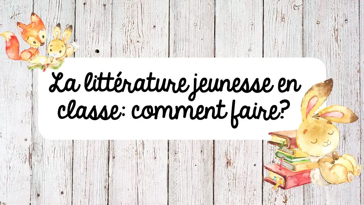 La littérature jeunesse en classe